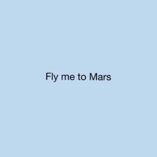 Fly me to Mars